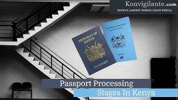 Passport Processing Stages In Kenya
