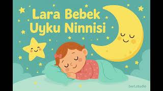 Lara Bebek Uyku Ninnisi 🌙 Neşeli Türkçe Ninni 🎶