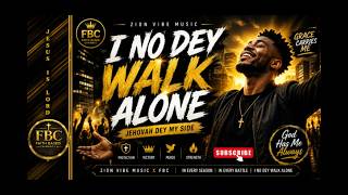 I No Dey Walk Alone Lyrics Video - Zion Vibe Music