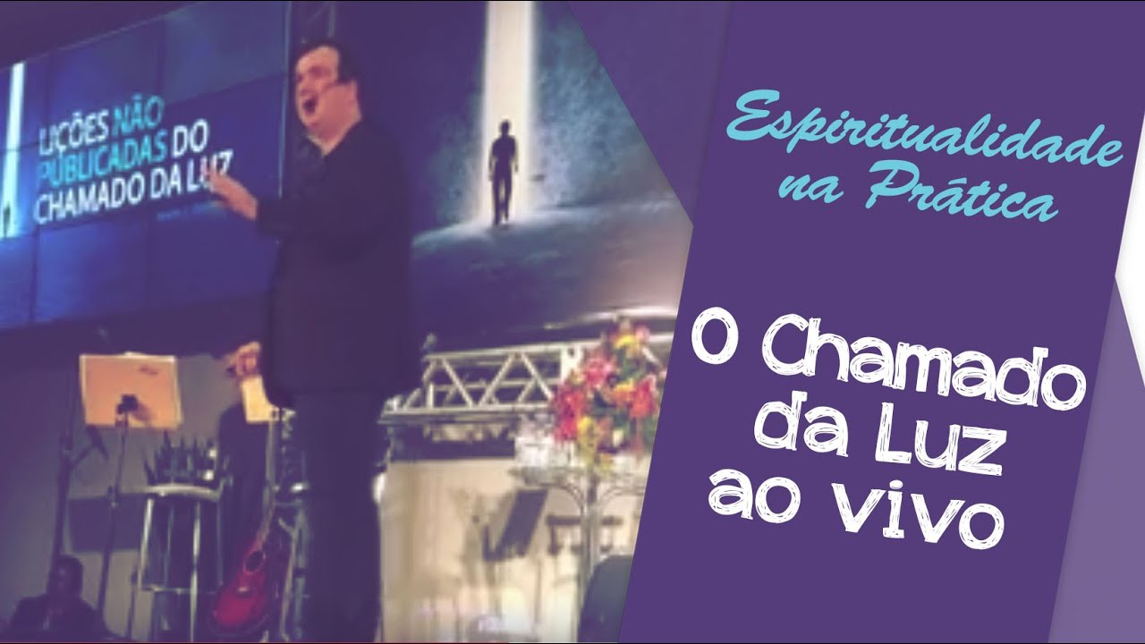O Chamado da Luz ao vivo Espiritualidade na Prática 011 YouTube