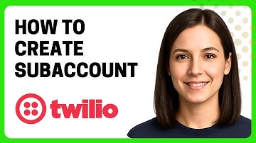 How to Create a SubAccount in Twilio