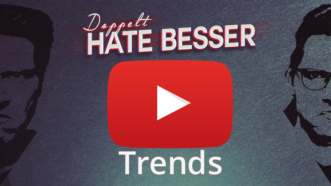 die-sache-mit-den-youtube-trends-doppelt-hate-besser-youtube