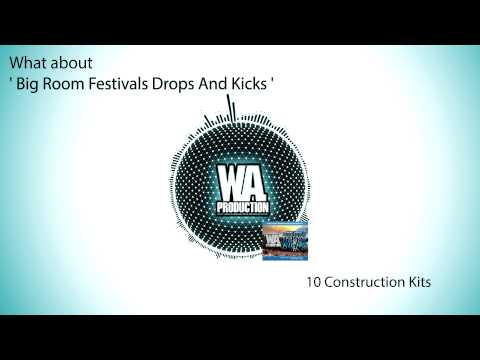 W. A. Production - What About: Big Room Festival Drops & Kicks