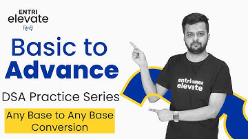 DSA Practice Series | Basic programming | Any Base to Any Base Conversion | #10 | Entri Elevate