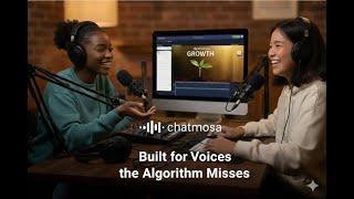Chatmosa Podcast: Episode 14 - Built for Voices the Algorithm Misses