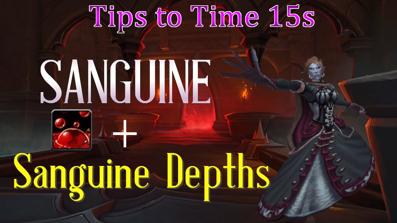 Tips to Time 15s | Sanguine Depths | Sanguine Ichor