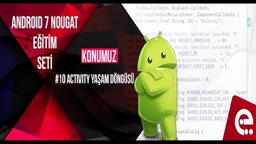 10- Activity Yaşam Döngüsü | Android 7 Nougat Temel Eğitim Seti