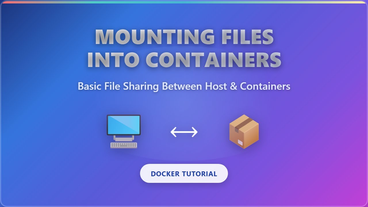 Docker File Mounting: Share Data Between Host & Containers (Beginner's ...