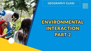 ENVIRONMENTAL INTERACTION PART 2 | GEOGRAPHY |  EXAMGUIDE