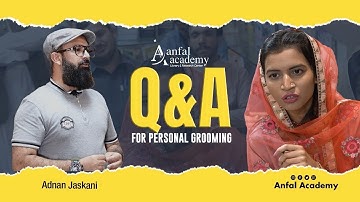 Q&A For Personal Grooming | Adnan Jaskani | Anfal Academy | Best IELTS in Quetta