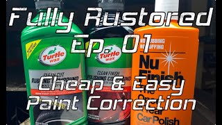Fully Rustored Episode - Cheap Easy Paint Correction