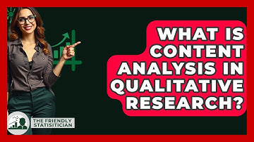 What Is Content Analysis In Qualitative Research? - The Friendly Statistician