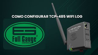 How to configure TCP-485 Wi-Fi Log Full Gauge