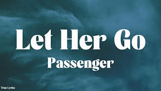 Passenger - Let Her Go (Lyrics)