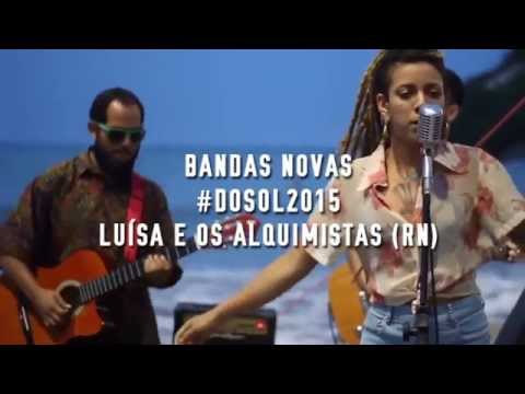 Novidades Festival Dosol 2015: Conheça Luísa e os Alquimistas (RN)