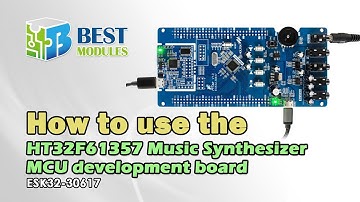 [Best Modules] How to use the ESK32-30617 HT32F61357 Music Synthesizer MCU development board?