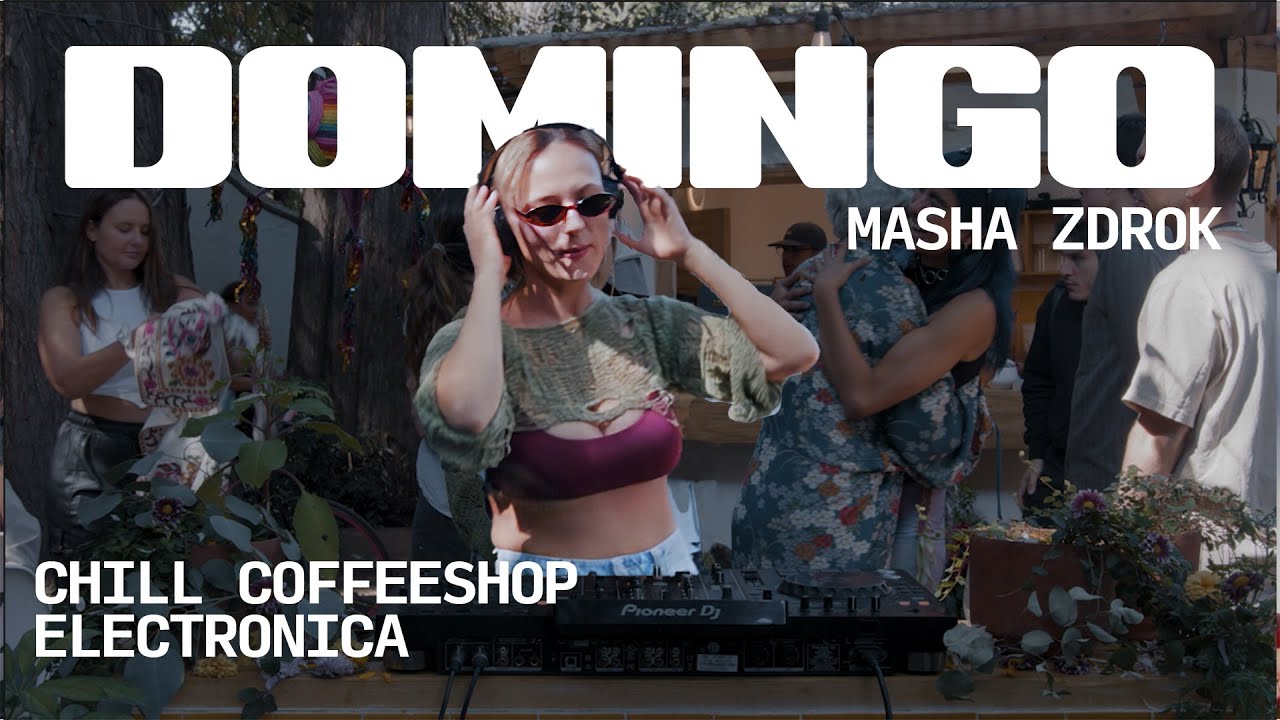 Masha Zdrok | Chill Café House Music Set | DOMINGO CDMX