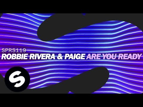 Robbie Rivera & Paige - Are You Ready