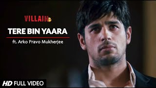 Tere Bin Yaara - Sidharth Malhotra & Shraddha Kapoor | Arko | Rustom | Ek Villain