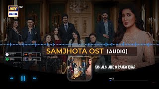 Samjhota OST | Yashal Shahid & Raafay Israr ARY Digital