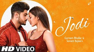 Gurnam Bhullar : Jodi (Official Video)Sonam Bajwa | New Punjabi Song 2021 | Latest Punjabi Song 2021