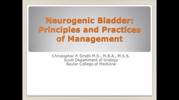 4.21.2020 Urology COViD Didactics - Neurogenic Bladder: Principles and Practices of Management