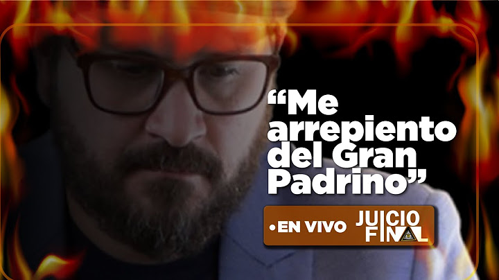 “Me arrepiento del Gran Padrino” | JUICIO FINAL