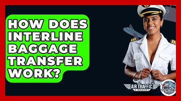 How Does Interline Baggage Transfer Work? - Air Traffic Insider