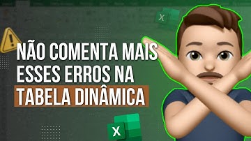 3 principais ERROS ao utilizar TABELA DINÂMICA no EXCEL