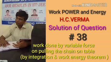 Solution of Question # 38 / Work POWER and Energy/ H.C.VERMA/ IIT JEE /PMT