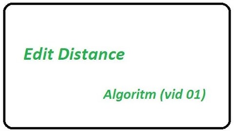 Vid 01 Edit distance (Theory) || Algorithm || Bangla tutorial