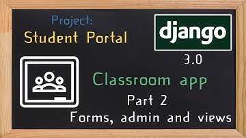 Django Student Portal - classroom app part 2  | 4