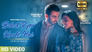 Bohot Pyaar Karte Hai(original)-Title track |ft. Sayli Salunkhe & Karan V Grover| Swan Songs