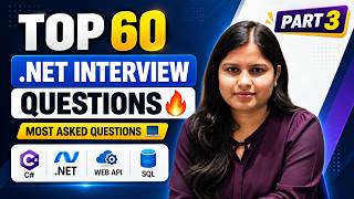 TOP 60 .NET INTERVIEW QUESTIONS🔥  |   PART 3   | MOST ASKED QUESTIONS💻 C# | .NET | WEB API | SQL