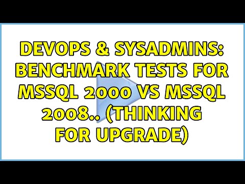 DevOps & SysAdmins: Benchmark tests for MSSQL 2000 VS MSSQL 2008.. (thinking for upgrade)