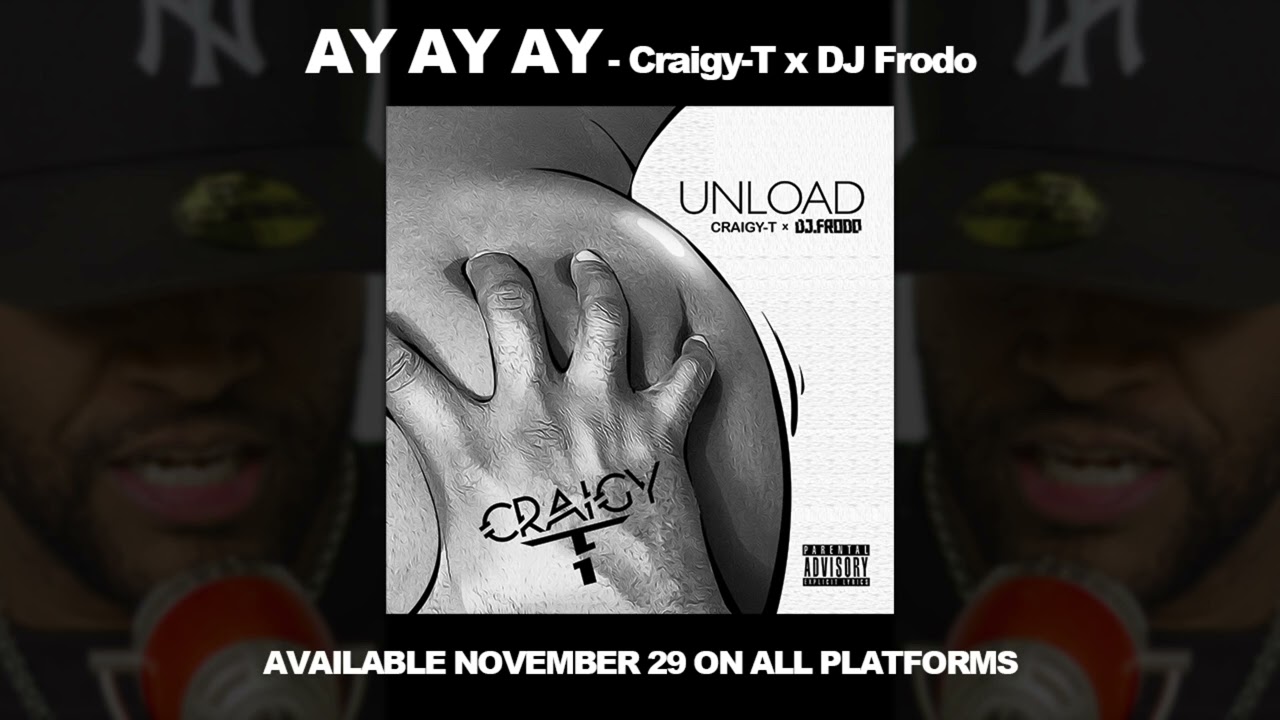 Watch AY AY AY - CRAIGY-T x DJ Frodo (official audio) on YouTube Watch AY AY AY - CRAIGY-T x DJ Frodo (official audio) on YouTube