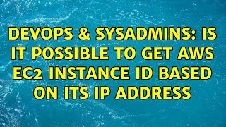 DevOps & SysAdmins: Is it possible to get aws ec2 instance id based on its IP address