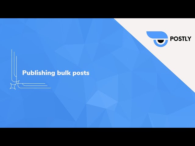 How to publish Bulk Post