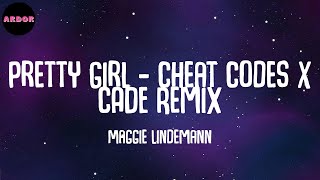 Maggie Lindemann - Pretty Girl - Cheat Codes X CADE Remix (Lyrics)