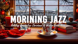 Christmas Jazz Music 🎄 Sweet Morning December Coffee Jazz & Winter Bossa Nova for Good Mood