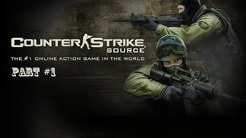 Counter Strike - Source | Gameplay | Part 1
