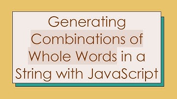 Generating Combinations of Whole Words in a String with JavaScript