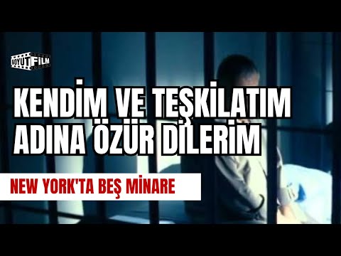 Kendim ve teşkilatım adına özür dilerim - New York'ta Beş Minare