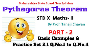 Pythagoras Theorem, (P.S. 2.1), [Part - 2], Std 10, Maharashtra State Board, By Prof. Tanaji Chavan.