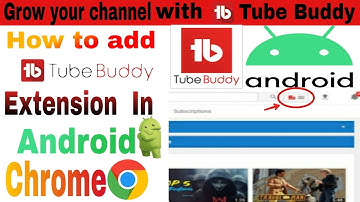 How to add tubebuddy in android chrome || How to add tubebuddy in your android phone