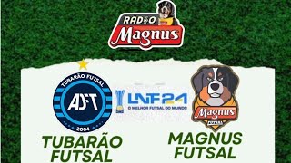 JOGO COMPLETO COM IMAGENS - Tubarão Futsal x Magnus Futsal - LNF 2024