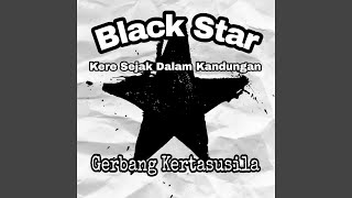 Blackstar Kere Sejak Dalam Kandungan