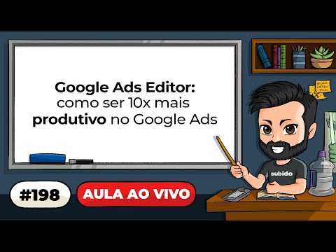 Live #198 - Google Ads Editor: como ser 10x mais produtivo no Google Ads - Live #198 - Google Ads Editor: como ser 10x mais produtivo no Google Ads