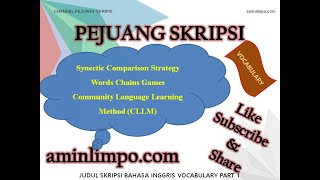 Judul Skripsi Bahasa Inggris Vocabulary Part 1 Synectic Comparison Strategy, Words Chains Game, Cllm