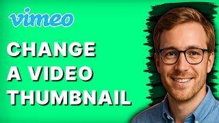 Famous How to Change a Video Thumbnail in Vimeo [2026 Full Guide] Wealth